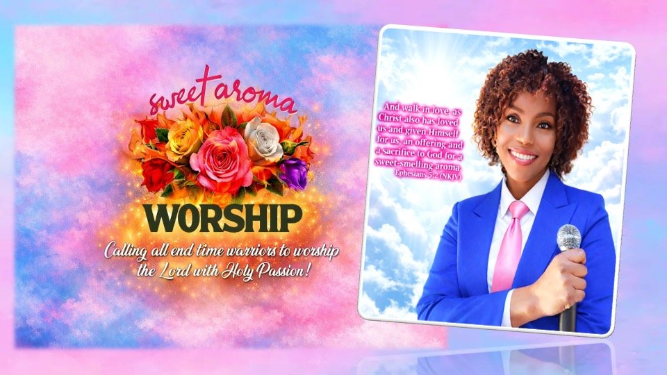 Welcome to Sweet Aroma Worship Welcome to Sweet Aroma Worship